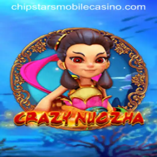 An In-Depth Look at CrazyNuoZha in Chipstars Casino