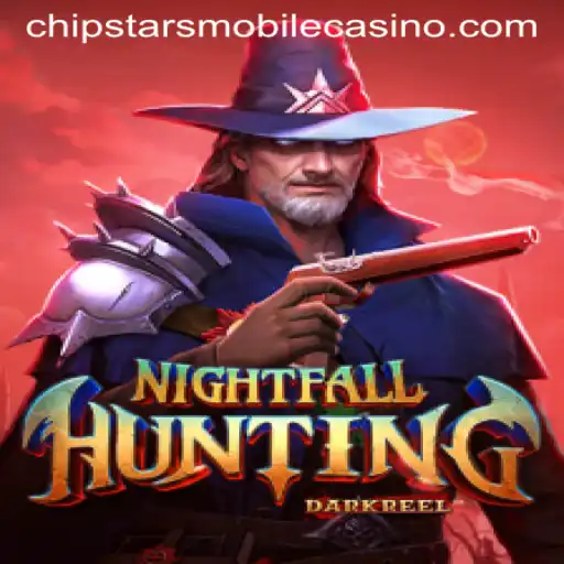 Explore the Thrills of NightfallHunting at Chipstars Casino