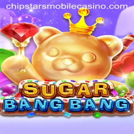 Discover the Thrilling World of SUGARBANGBANG at Chipstars Casino