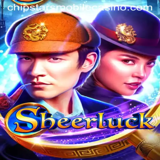 Unveiling Sheerluck: A Thrilling Adventure at Chipstars Casino