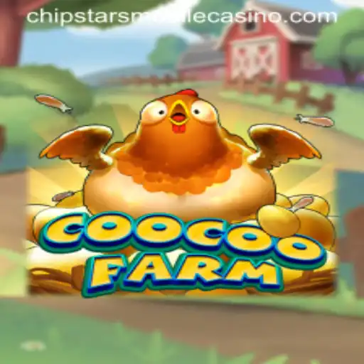 CooCooFarm: An Innovative Adventure in Chipstars Casino
