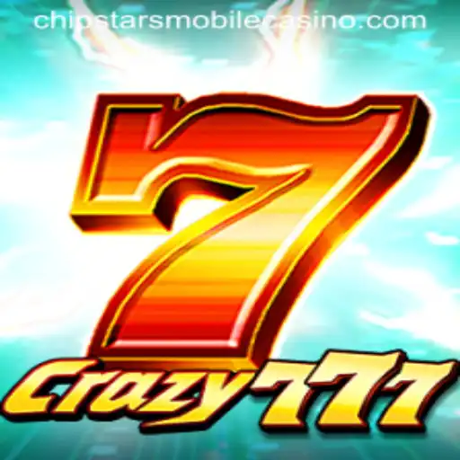 Crazy777: A New Thrilling Addition to Chipstars Casino