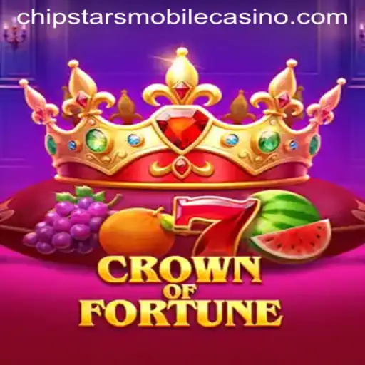 CrownofFortune: A Riveting Experience at Chipstars Casino