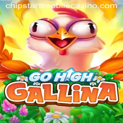 Discovering GoHighGallina: A New Sensation at Chipstars Casino
