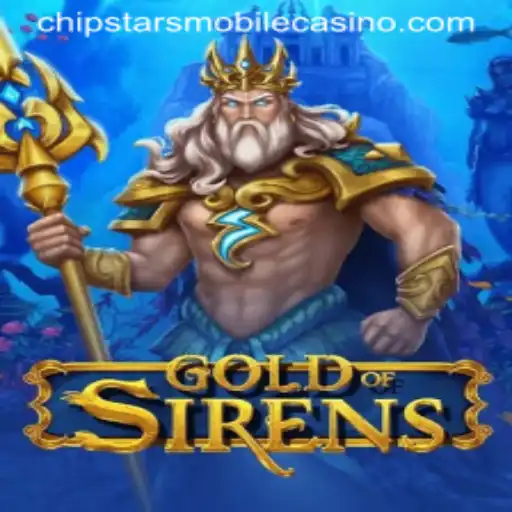 GoldofSirens: A New Gem at Chipstars Casino