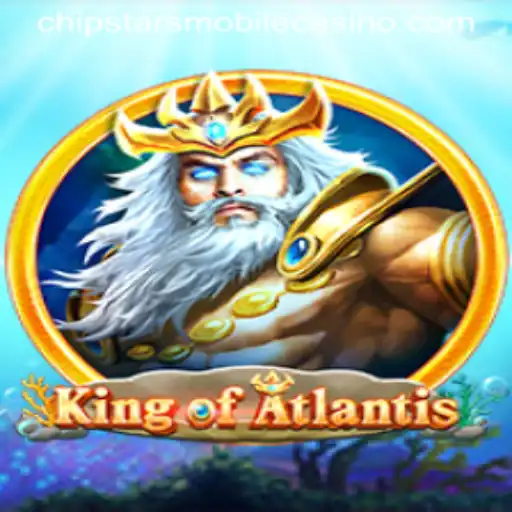 Unveiling KingofAtlantis at Chipstars Casino