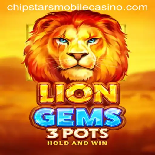 LionGems3pots: A Thrilling Adventure at Chipstars Casino