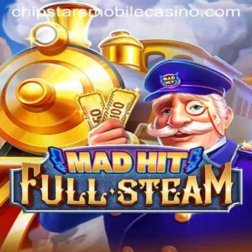 Unveiling MadHitFullSteam: A Thrilling Gaming Experience at Chipstars Casino