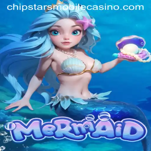 Dive into the Enchanting World of Mermaid at Chipstars Casino