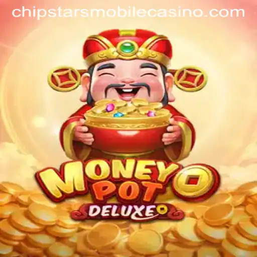 Experience the Thrill of MoneyPotDELUXE at Chipstars Casino