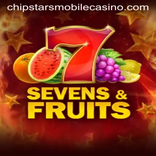 Exploring the Exciting World of SevensFruits at Chipstars Casino