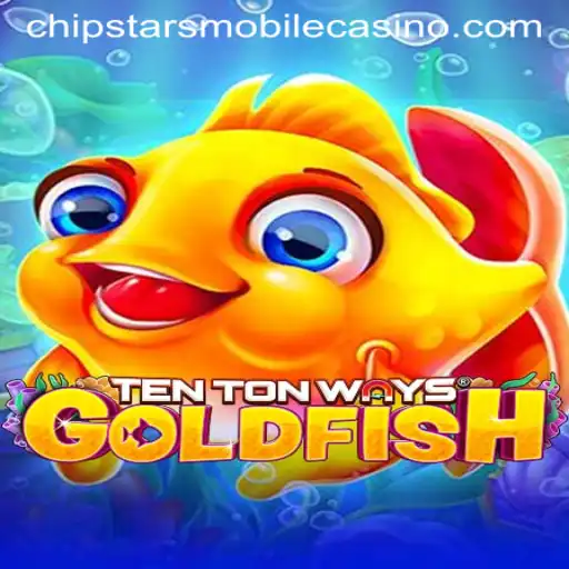 Dive into the Exciting World of TenTonWaysGoldfish at Chipstars Casino